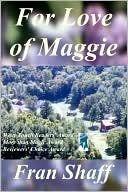 Fran Shaff: For Love of Maggie