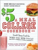 Rhonda Lauret Parkinson: The $5 a Meal College Cookbook: Good Cheap Food for When You Need to Eat