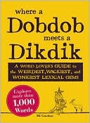 Bill Casselman: Where a Dobdob Meets a Dikdik: A Word Lover's Guide to the Weirdest, Wackiest, and Wonkiest Lexical Gems