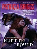 Book cover image of Hunting Ground (Alpha and Omega Series #2) by Patricia Briggs