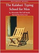 Alexander McCall Smith: The Kalahari Typing School for Men (The No. 1 Ladies' Detective Agency Series #4)