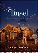 Hank Stuever: Tinsel: A Search for America's Christmas Present