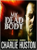 Book cover image of My Dead Body (Joe Pitt Series #5) by Charlie Huston