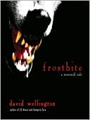 Book cover image of Frostbite: A Werewolf Tale by David Wellington