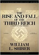 William L. Shirer: The Rise and Fall of the Third Reich: A History of Nazi Germany
