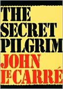 John le Carre: The Secret Pilgrim