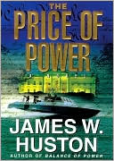Book cover image of The Price of Power by James W. Huston