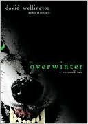 Book cover image of Overwinter: A Werewolf Tale by David Wellington