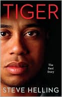Steve Helling: Tiger: The Real Story