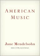 Jane Mendelsohn: American Music