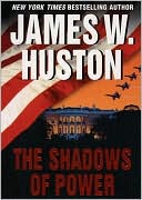 Book cover image of The Shadows of Power by James W. Huston