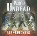 Alan Goldsher: Paul Is Undead
