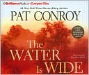 Pat Conroy: The Water is Wide