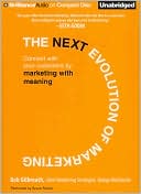 Bob Gilbreath: The Next Evolution of Marketing: Connect with Your Customers by Marketing with Meaning