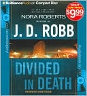 J. D. Robb: Divided in Death (In Death Series #18)