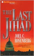 Joel C. Rosenberg: The Last Jihad