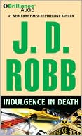 J. D. Robb: Indulgence in Death (In Death Series #31)