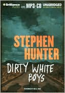 Book cover image of Dirty White Boys by Stephen Hunter