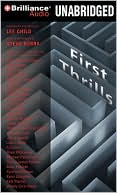 Lee Child: First Thrills: High-Octane Stories from the Hottest Thriller Authors