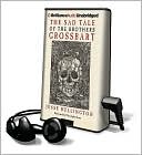 Book cover image of The Sad Tale of the Brothers Grossbart by Jesse Bullington