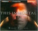 Roger Zelazny: This Immortal