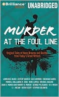 Book cover image of Murder at the Foul Line: Original Tales of Hoop Dreams and Deaths from Today's Great Writers by Otto Penzler