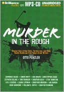 Book cover image of Murder in the Rough: Original Tales of Bad Shots, Terrible Lies, and Other Deadly Handicaps from Today's Great Writers by Otto Penzler