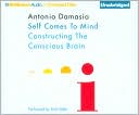 Book cover image of Self Comes to Mind: Constructing the Conscious Brain by Antonio Damasio