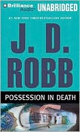 J. D. Robb: Possession in Death (In Death Series)