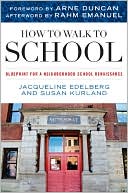 Book cover image of How to Walk to School: Blueprint for a Neighborhood Renaissance by Jacqueline Edelbeg