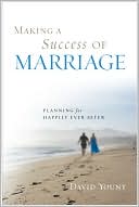 David Yount: Making a Success of Marriage: Planning for Happily Ever After