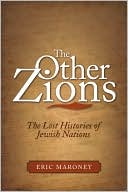 Eric Maroney: The Other Zions: The Lost Histories of Jewish Nations
