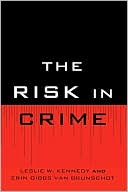 Leslie W. Kennedy: Risk In Crime