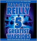 Book cover image of The 5 Greatest Warriors (Jack West Junior Series #3) by Matthew Reilly