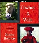 Book cover image of Cowboy & Wills: A Love Story by Monica Holloway