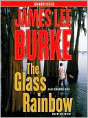 James Lee Burke: The Glass Rainbow (Dave Robicheaux Series #18)