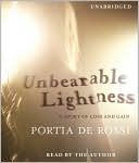 Portia de Rossi: Unbearable Lightness: A Story of Loss and Gain