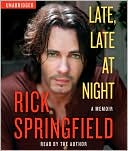 Book cover image of Late, Late at Night by Rick Springfield