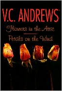 V. C. Andrews: Flowers in the Attic/Petals on the Wind