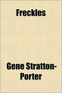 Gene Stratton-Porter: Freckles