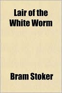 Book cover image of Lair of the White Worm by Bram Stoker
