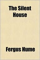 Fergus Hume: The Silent House