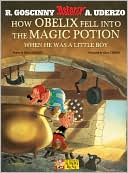 Rene Goscinny: How Obelix Fell Into the Magic Potion: When He Was a Little Boy