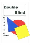 Jim Ellis: Double Blind: A Mystery Thriller