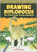 Book cover image of Drawing Diplodocus and Other Plant-Eating Dinosaurs by Steve Beaumont, Steve