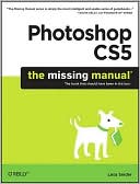 Lesa Snider: Photoshop CS5: The Missing Manual