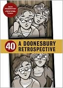 Book cover image of 40: A Doonesbury Retrospective, Exclusive Signed Edition by G. B. Trudeau