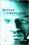 Book cover image of Repeat Offender by Ricky LaVaughn