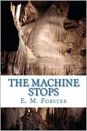 Book cover image of The Machine Stops by E. M. Forster