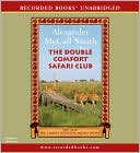 Alexander McCall Smith: The Double Comfort Safari Club (The No. 1 Ladies' Detective Agency Series #11)